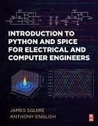 Kartonierter Einband Introduction to Python and Spice for Electrical and Computer Engineers von Anthony English, James Squire
