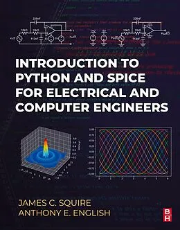 E-Book (epub) Introduction to Python and Spice for Electrical and Computer Engineers von James C. Squire, Anthony E. English
