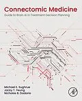 E-Book (epub) Connectomic Medicine von Michael E. Sughrue MD, Jacky T. Yeung, Nicholas B. Dadario