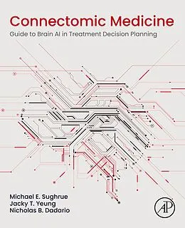 E-Book (epub) Connectomic Medicine von Michael E. Sughrue MD, Jacky T. Yeung, Nicholas B. Dadario