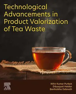 E-Book (epub) Technological Advancements in Product Valorization of Tea Waste von Mihir Kumar Purkait, Dibyajyoti Haldar, Bs Debnath