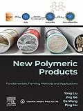 E-Book (epub) New Polymeric Products von Yong Liu, Jing Ge, Ce Wang
