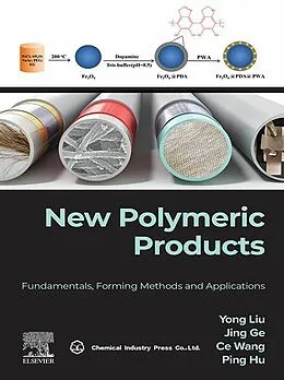 E-Book (epub) New Polymeric Products von Yong Liu, Jing Ge, Ce Wang