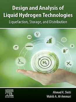 E-Book (epub) Design and Analysis of Liquid Hydrogen Technologies von Ahmad K. Sleiti, Wahib A. Al-Ammari