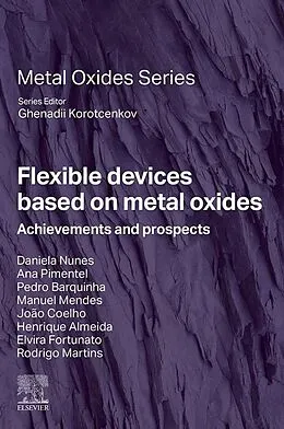 E-Book (epub) Flexible Devices Based on Metal Oxides von Daniela Nunes, Ana Pimentel, Pedro Barquinha