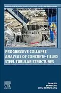 E-Book (epub) Progressive Collapse Analysis of Concrete-filled Steel Tubular Structures von Man Xu, Shan Gao, Jing-Xuan Wang