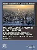 E-Book (epub) Materials and Structures in Cold Regions von Jia-Bao Yan, Jian Xie