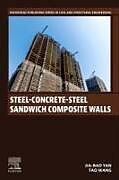 Kartonierter Einband Steel-Concrete-Steel Sandwich Composite Walls von Jia-Bao Yan, Tao Wang