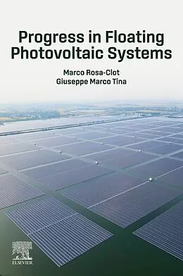 E-Book (epub) Progress in Floating Photovoltaic Systems von Marco Rosa-Clot, Giuseppe Marco Tina