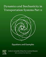 eBook (epub) Dynamics and Stochasticity in Transportation Systems Part II de Giulio E Cantarella, Chiara Fiori, Lorenzo Mussone