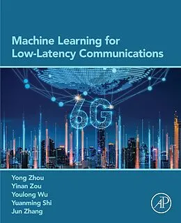 E-Book (epub) Machine Learning for Low-Latency Communications von Yong Zhou, Yinan Zou, Youlong Wu