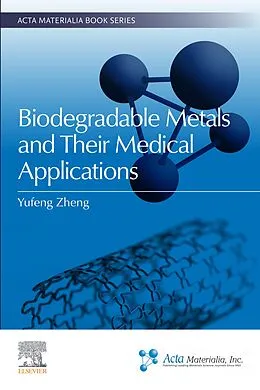 E-Book (epub) Biodegradable Metals and Their Medical Applications von Yufeng Zheng