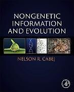 Couverture cartonnée Nongenetic Information and Evolution de Nelson R Cabej