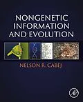 E-Book (epub) Nongenetic Information and Evolution von Nelson R Cabej
