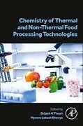 Couverture cartonnée Chemistry of Thermal and Non-Thermal Food Processing Technologies de 