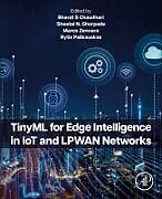 Couverture cartonnée TinyML for Edge Intelligence in IoT and LPWAN Networks de Bharat S. (EDT) Chaudhari, Sheetal N. ( Ghorpade