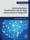E-Book (epub) Accelerating Digital Transformation with the Cloud and the Internet of Things (IoT) von Yacine Atif, Sujith Samuel Mathew