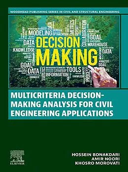 E-Book (epub) Multicriteria Decision-Making Analysis for Civil Engineering Applications von Hossein Bonakdari, Amir Noori, Khosro Morovati