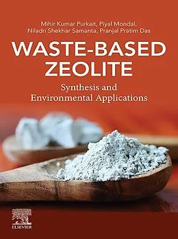 E-Book (epub) Waste-Based Zeolite von Mihir Kumar Purkait, Piyal Mondal, Niladri Shekhar Samanta