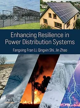 E-Book (epub) Enhancing Resilience in Power Distribution Systems von Fangxing Fran Li, Qingxin Shi, Jin Zhao