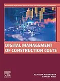 E-Book (epub) Digital Management of Construction Costs von Clinton Aigbavboa, Ernest Kissi