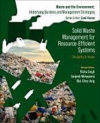 Couverture cartonnée Solid Waste Management for Resource-Efficient Systems de Richa (EDT) Singh, Sanjeeb (EDT) Mohapatra, Jong