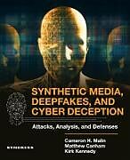 Couverture cartonnée Synthetic Media, Deepfakes, and Cyber Deception de Malin Cameron H., Matthew Canham, Kirk Kennedy