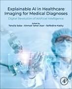 Couverture cartonnée Explainable AI in Healthcare Imaging for Medical Diagnoses de 