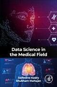 Couverture cartonnée Data Science in the Medical Field de Seifedine Kadry, Shubham Mahajan