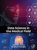 E-Book (epub) Data Science in the Medical Field von MSc Kadry BSc, M. Tech Mahajan B. Tech