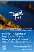 Couverture cartonnée Future of Transportation Logistics and Disaster Management with Drones de 