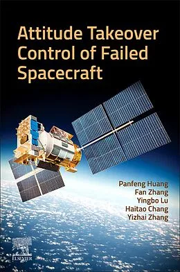 E-Book (epub) Attitude Takeover Control of Failed Spacecraft von Panfeng Huang, Fan Zhang, Yingbo Lu