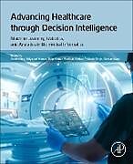 Couverture cartonnée Advancing Healthcare through Decision Intelligence de 