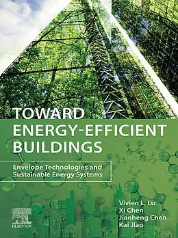 E-Book (epub) Toward Energy-Efficient Buildings von Vivien Lin Lu, Xi Chen, Jianheng Chen