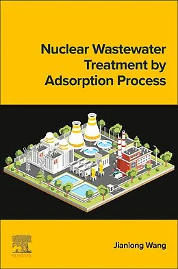 E-Book (epub) Nuclear Wastewater Treatment by Adsorption Process von Jianlong Wang