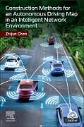 Couverture cartonnée Construction Methods for an Autonomous Driving Map in an Intelligent Network Environment de Zhijun Chen