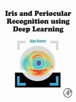 E-Book (epub) Iris and Periocular Recognition using Deep Learning von Ajay Kumar