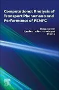 Kartonierter Einband Computational Analysis of Transport Phenomena and Performance of PEMFC von Bengt Sundén, Shian Li, Fereshteh Salimi Nanadegani