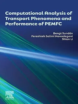 E-Book (epub) Computational Analysis of Transport Phenomena and Performance of PEMFC von Bengt Sundén, Shian Li, Fereshteh Salimi Nanadegani