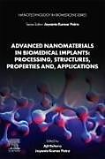 Couverture cartonnée Advanced Nanomaterials in Biomedical Implants: Processing, Structures, Properties and, Applications de 