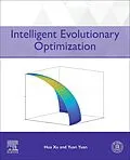 E-Book (epub) Intelligent Evolutionary Optimization von Hua Xu, Yuan Yuan