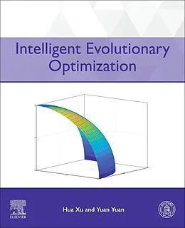 E-Book (epub) Intelligent Evolutionary Optimization von Hua Xu, Yuan Yuan