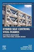 E-Book (epub) Hybrid Self-Centring Steel Frames von Ke Ke, Xuhong Zhou, Huanyang Zhang BSc