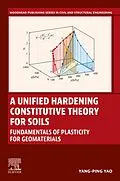 E-Book (epub) A Unified Hardening Constitutive Theory for Soils von Yangping Yao