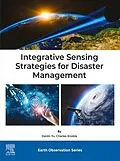 E-Book (epub) Integrative Sensing Strategies for Disaster Management von Danlin Yu, Charles Knoble