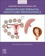 Kartonierter Einband Anatomy and Physiology for Midwives and Perinatal Healthcare Professionals von Tom McEwan, Jean Rankin