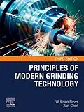 E-Book (epub) Principles of Modern Grinding Technology von W. Brian Rowe, Xun Chen