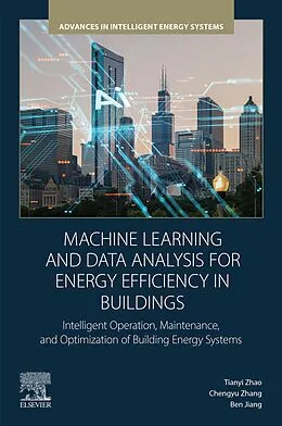 E-Book (epub) Machine Learning and Data Analysis for Energy Efficiency in Buildings von Tianyi Zhao, Chengyu Zhang, Ben Jiang