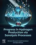 E-Book (epub) Progress in Hydrogen Production via Sonolysis Processes von Slimane Merouani, Process Engineering Hamdaoui Habil., Aissa Dehane