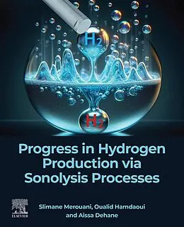 E-Book (epub) Progress in Hydrogen Production via Sonolysis Processes von Slimane Merouani, Process Engineering Hamdaoui Habil., Aissa Dehane